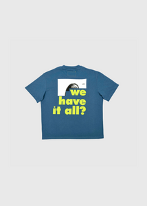 Have We? Tshirt